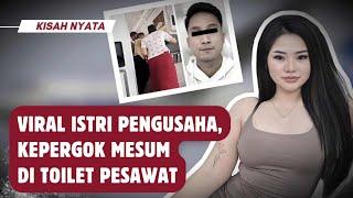 Viral.. Istri Kepergok M3-sum di Toilet Pesawat