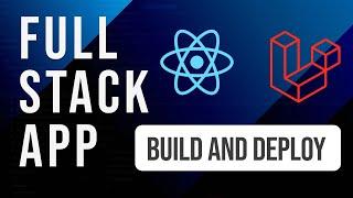 React + Laravel Full-stack Application | Build and Deploy