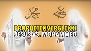 Jesus vs. Mohammed | Zwei Auserwählte Gottes mit vielen Parallelen