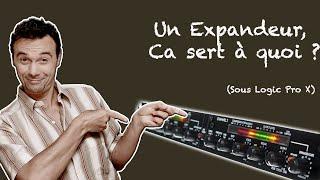 Un Expandeur, ça sert à quoi ? [Sous Logic Pro X]