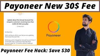 Payoneer New 30$ Fee - Payoneer Fee Hack: Save $30