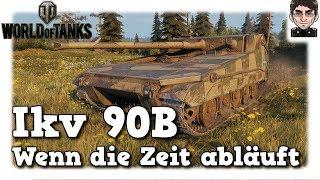 World of Tanks - IKV 90B, Wenn die Zeit abläuft [deutsch | Replay]