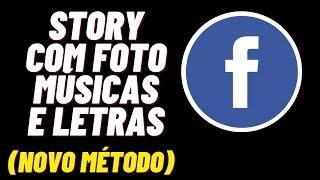 Como Postar Foto Com Músicas e Letras No Story Do Facebook(novo método)