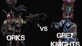 New Orks vs Grey Knights 7th ed. Warhammer 40K Battle Report - Jay Knight BatRep  Episode 11