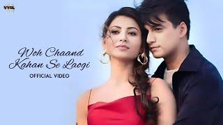 Woh Chaand Kahan Se Laogi (Lofi Flip) Vishal Mishra | Urvashi Rautela, Mohsin Khan | Muntashir M