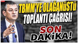 Özgür Özel'den TBMM'ye olağanüstü toplantı çağrısı! Tarih verdi!