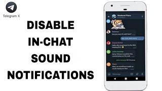 How To Disable In-chat Sound Notifications On Telegram X App