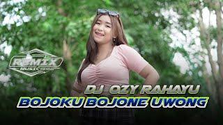 DJ Ozy Rahayu- Bojoku Bojone Uwong [Official Music DJ 2023]