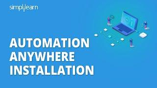 Automation Anywhere Installation | How To Install Automation Anywhere Control Room | Simplilearn