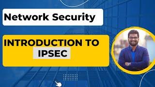 IPSEC: What is it and how does it work