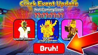 NEW UPDATE IS NOT HERE! ⏰ NEW CLOCK EVENT IS NOT COMING SOON?  - Roblox Toilet Tower Defense