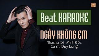 Beat Karaoke NGÀY KHÔNG EM . Tone Nam . Beat gốc Tác giả  (Nhạc sĩ Minh Đức) [OFFICIAL]