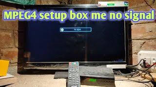 No signal problem solved in mpeg4 box with remote