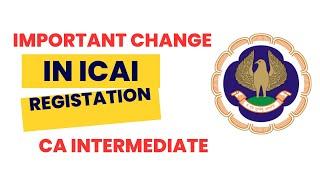 ICAI Important Change in ICAI Registration CA Intermediate Course