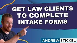 How to Get Law Firm Clients to ACTUALLY Complete Intake Forms!