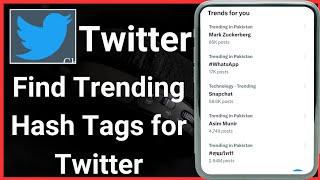 How to find trending hashtags on twitter l Twitter ka lia trending hashtags kaise find karen