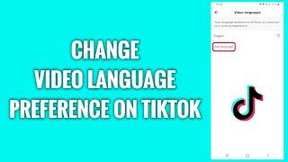 How To Change Video Language Preference On TikTok