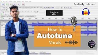 How To Autotune Vocals In Audacity | Autotuner Effect For Free | Audacity Tutorials #10