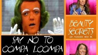 Just Say No to OOMPA LOOMPA Face- Beauty Secrets- Lisa Monoson