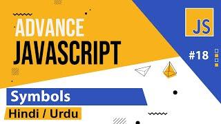 Advance JavaScript - Symbols Tutorial in Hindi / Urdu