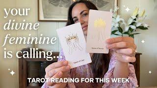 Embrace Your Divine Feminine Power | Tarot Reading for THIS WEEK