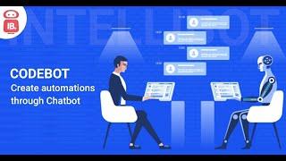 CODEBOT | Create automations through Chatbot | Intellibot RPA