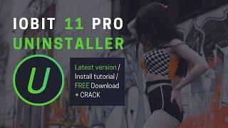 IObit Uninstaller Pro 11 Key | NO CRACK | Last version in 2021 October Giveaway