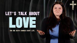 Jesus Died. Big Deal. | Let's Talk About Love