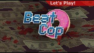 Let's Play: Beat Cop [First Hour]