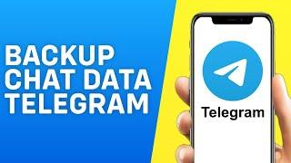 How to Backup Data in Telegram | How to Backup Telegram Chat
