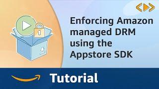 Enforcing Amazon managed DRM using the Appstore SDK