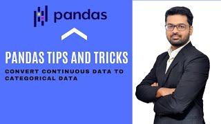 Python Pandas Tutorial (Tips and Tricks):- Convert Continuous Data to Categorical Data
