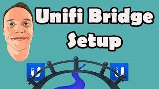 Unifi Bridge Setup