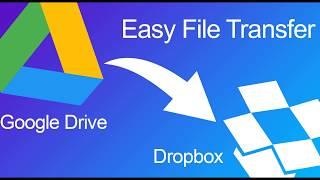HOW TO TRANSFER FILES FROM GOOGLE DRIVE TO DROPBOX (Easy Method)