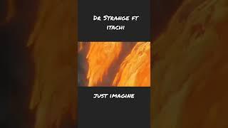 Itachi ft Dr strange . #anime #itachi #youtubeshorts #doctorstrangeinthemultiverseofmadness #shorts