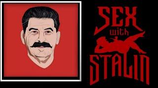 НЕАДЕКВАТНЫЙ ВОЖДЯ |НЕ РЕКОМЕНДУЕТСЯ АВТОРОМ | Sex With Stalin