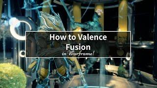 How to valence fusion in Warframe 2022!