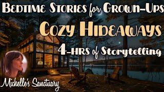 4HRS of Sleepy Stories  COZY HIDEAWAYS   Calm Bedtime Stories for Grown-Ups