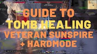 Guide To Tomb Healing - Veteran Sunspire & HM - Elder Scrolls Online