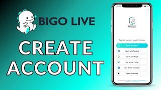 How to Create an Account on Bigo Live? 2024 (Quick & Easy) | Bigo Live