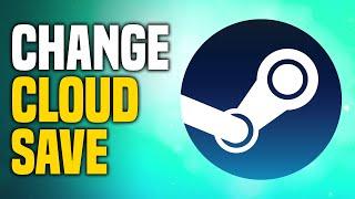 How To Change Steam Cloud Save (SIMPLE!)