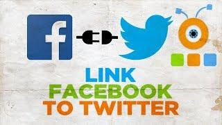 How to Link Facebook to Twitter | How to Connect Facebook to Twitter