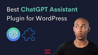 Best ChatGPT Assistant Plugin for WordPress