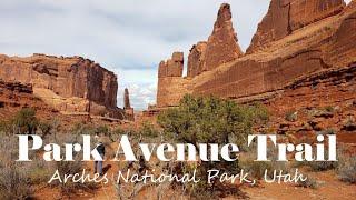 Amazing Rock Formations & Beautiful Scenery – Park Avenue Trail, Arches National Park, Utah
