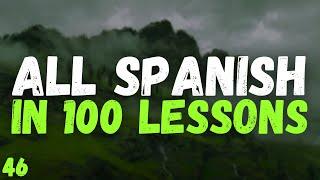 All Spanish in 100 Lessons – Your Complete Spanish Learning Guide! | Lesson 46