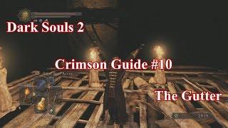 Dark Souls 2 SotFS - Crimson Guide #10: The Gutter