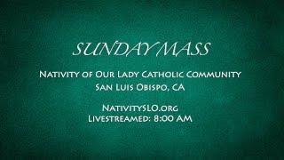 Sunday Mass @ Nativity 9-22-2024 8AM LS