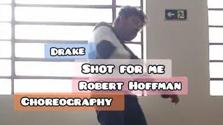 Drake - Shot for me// Choreography by Robert Hoffman TAKE 2