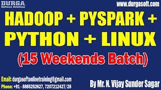 HADOOP + PYSPARK + PYTHON + LINUX tutorial || by Mr. N. Vijay Sunder Sagar On 29-12-2024 @5PM IST