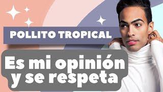 POLLITO TROPICAL  ES MI OPINIÓN Y SE RESPETA   EL PATIO DE ROBERTICO  @RoberticoComediante